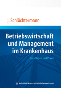 Betriebswirtschaft und Management im Krankenhaus  2. Auflage Prof. Dr. Jörg Schlüchtermann