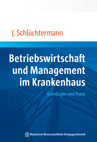 Betriebswirtschaft und Management im Krankenhaus 2. Auflage Prof. Dr. Jörg Schlüchtermann